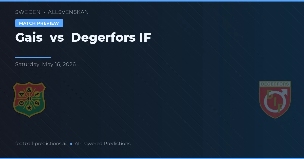 Gais vs Degerfors IF — pronóstico y previa del partido