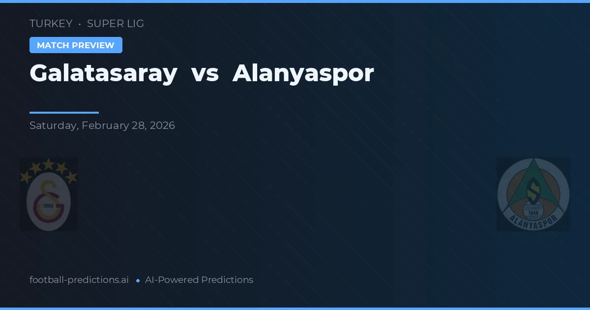 Galatasaray vs Alanyaspor — pronóstico y previa del partido