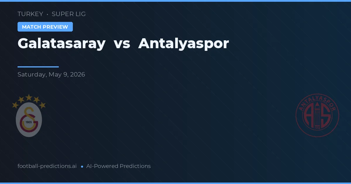 Galatasaray vs Antalyaspor — pronóstico y previa del partido