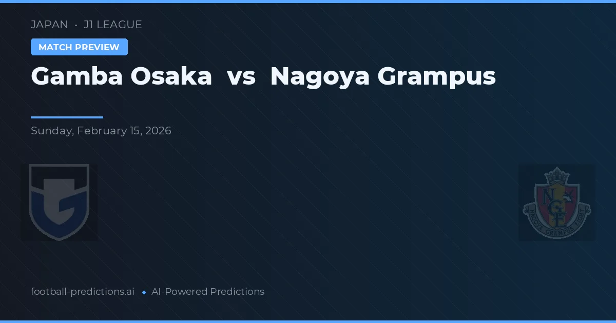 Gamba Osaka vs Nagoya Grampus — pronóstico y previa del partido