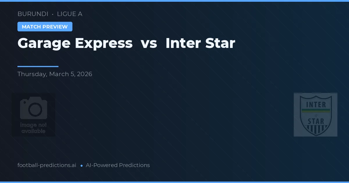 Garage Express vs Inter Star — pronóstico y previa del partido