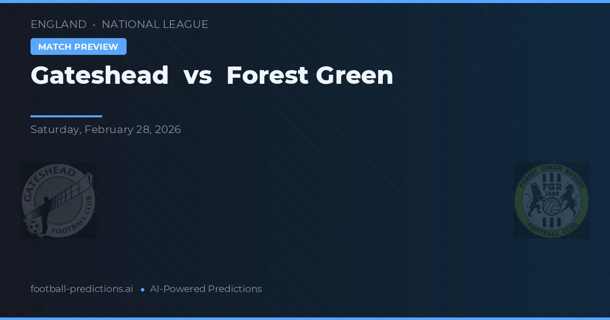 Gateshead vs Forest Green Rovers — pronóstico y previa del partido