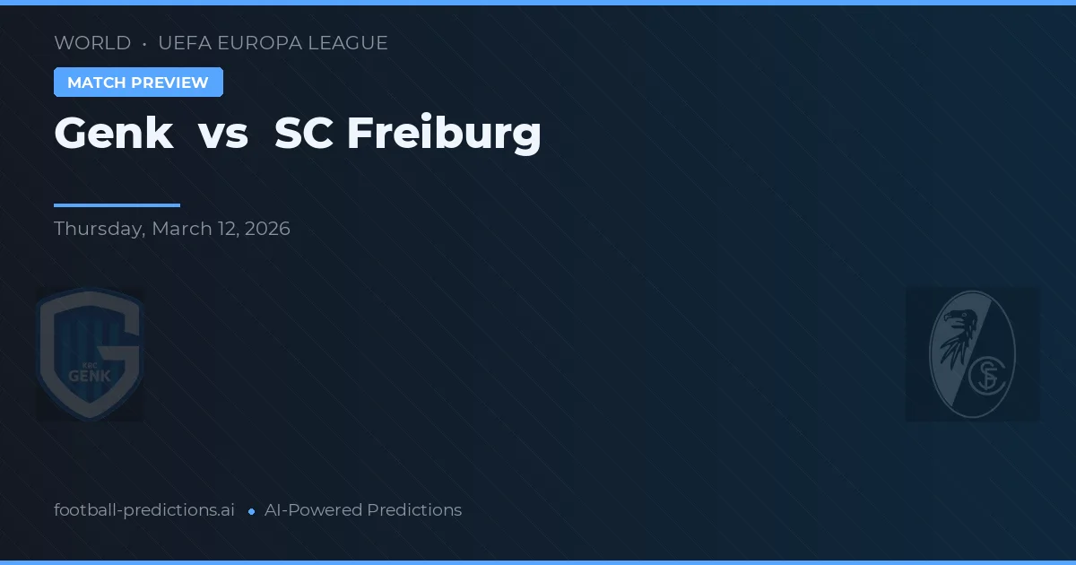 Genk vs SC Freiburg — pronóstico y previa del partido