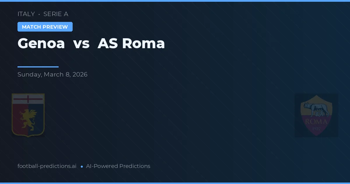 Génova vs AS Roma — pronóstico y previa del partido