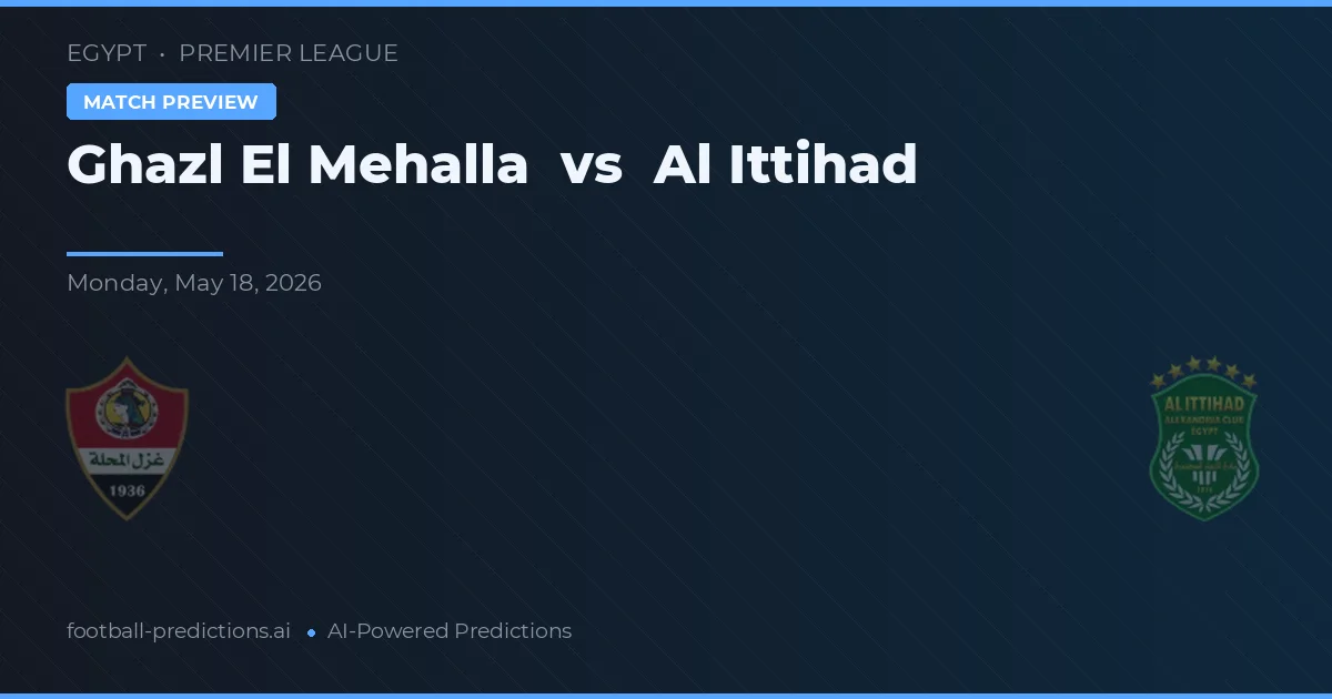 Ghazl El Mehalla vs Al Ittihad — pronóstico y previa del partido