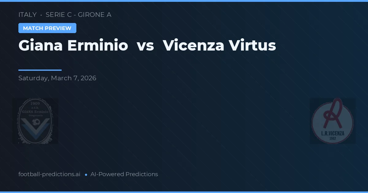 Giana Erminio vs Vicenza Virtus — pronóstico y previa del partido