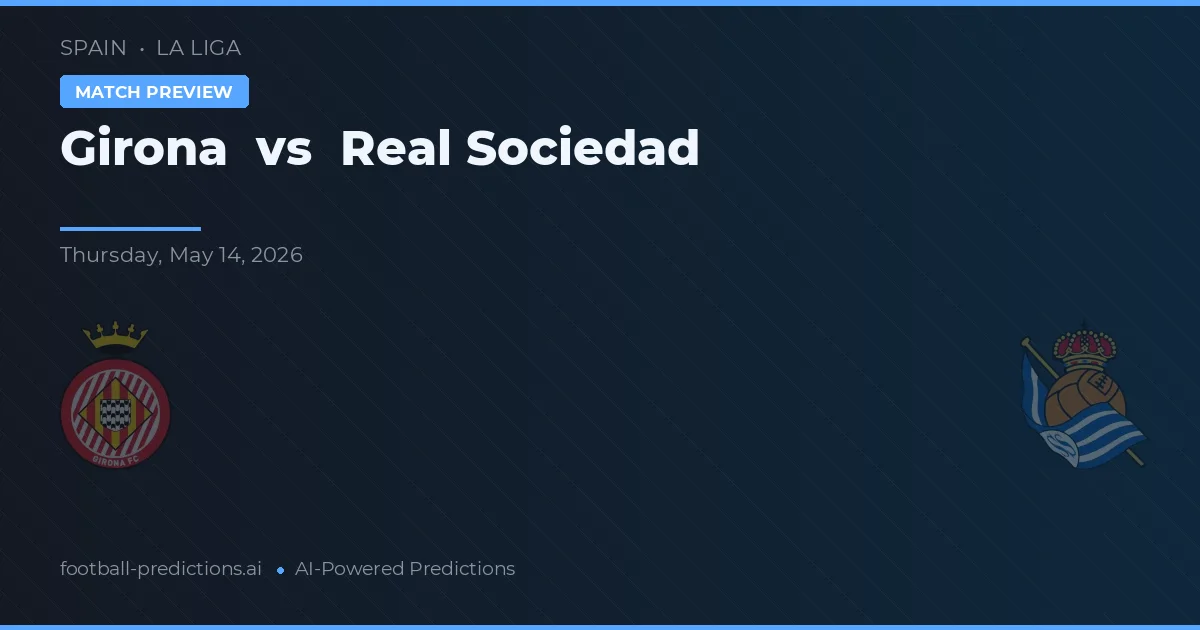 Girona vs Real Sociedad — pronóstico y previa del partido