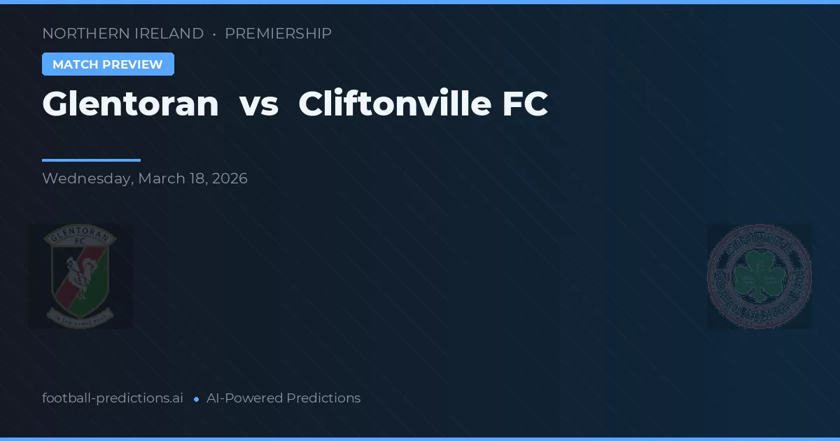 Glentoran vs Cliftonville FC — pronóstico y previa del partido