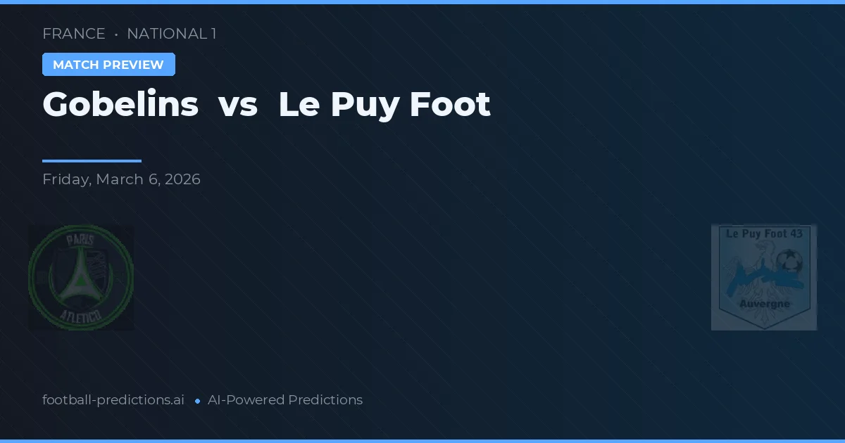 Gobelins vs Le Puy Foot — pronóstico y previa del partido