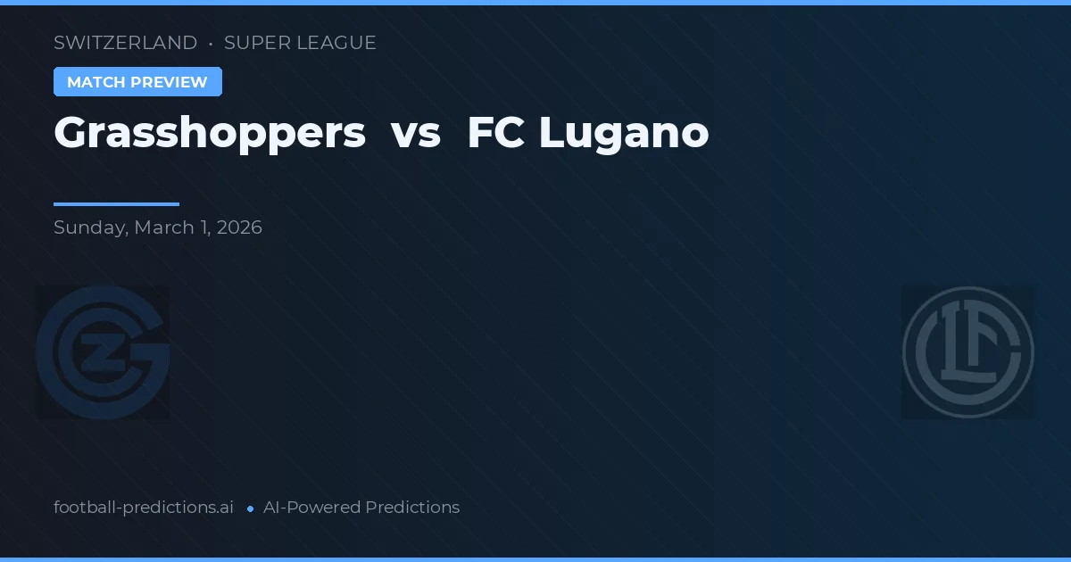 Grasshoppers vs FC Lugano — pronóstico y previa del partido