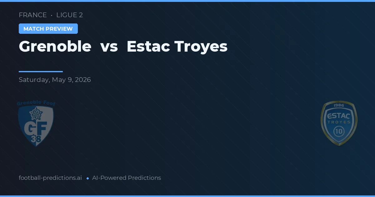 Grenoble vs Estac Troyes — pronóstico y previa del partido