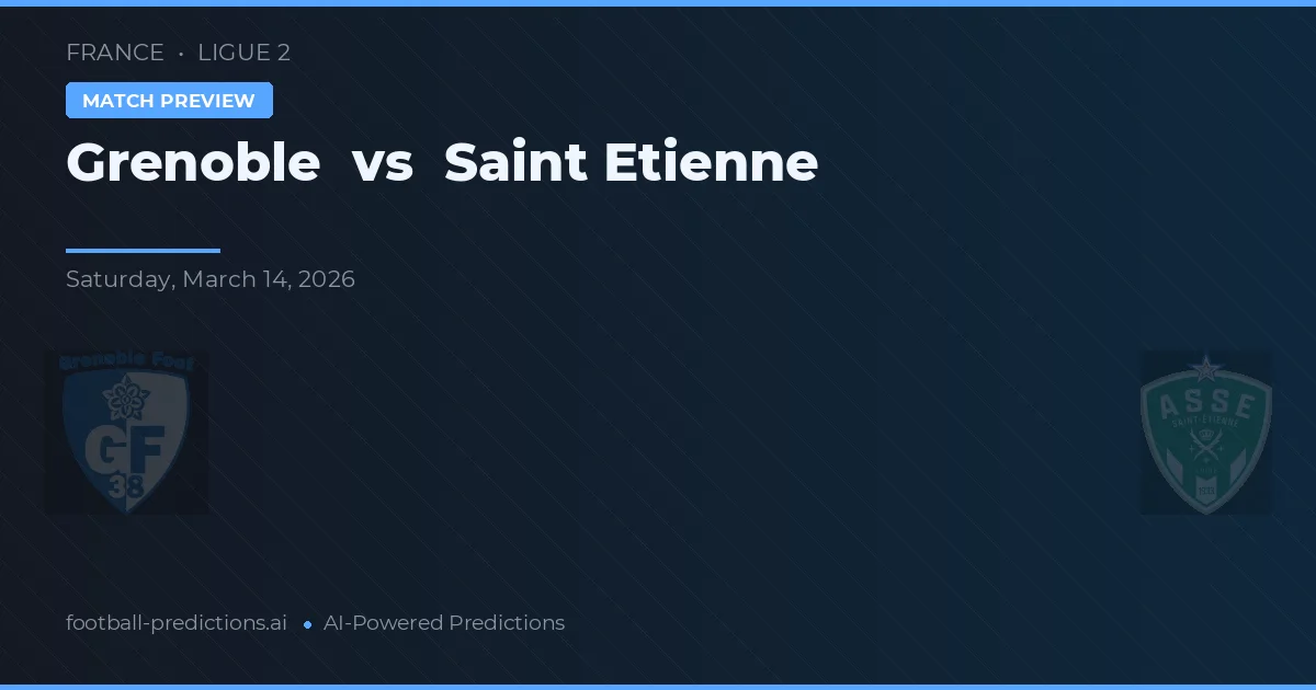 Grenoble vs Saint-Étienne — pronóstico y previa del partido