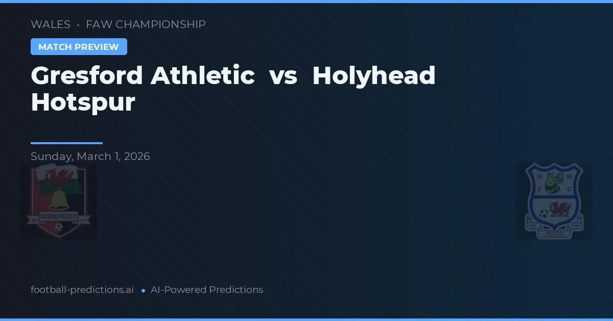 Gresford Athletic vs Holyhead Hotspur — pronóstico y previa del partido
