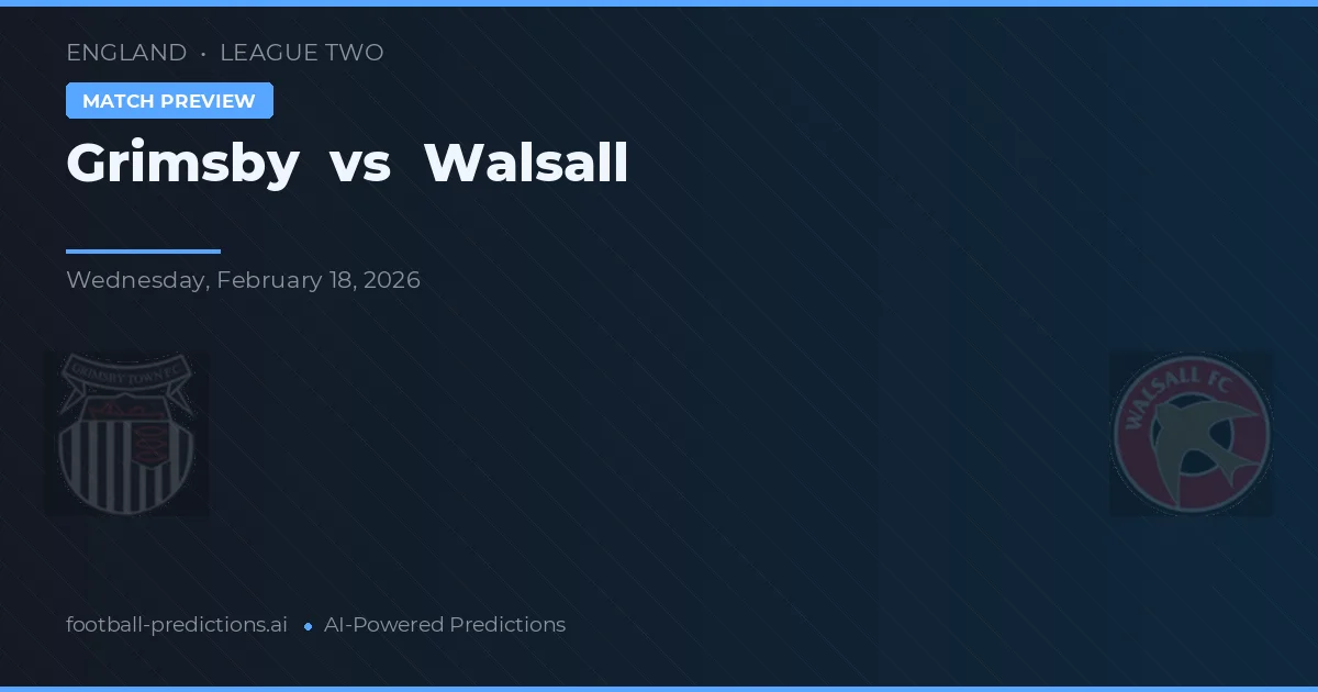 Grimsby Town vs Walsall — pronóstico y previa del partido