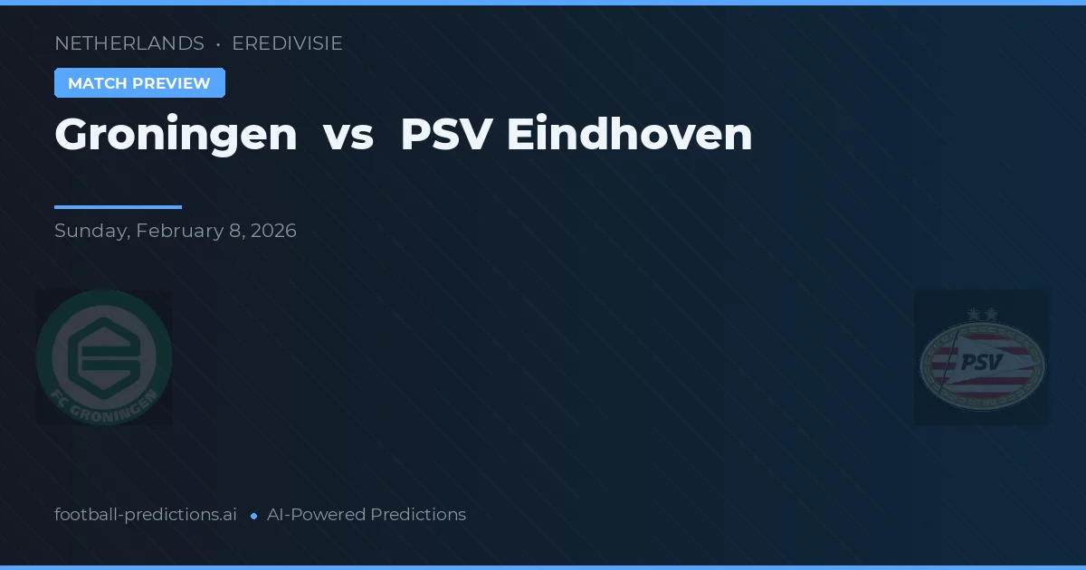 Groninga vs PSV Eindhoven — pronóstico y previa del partido