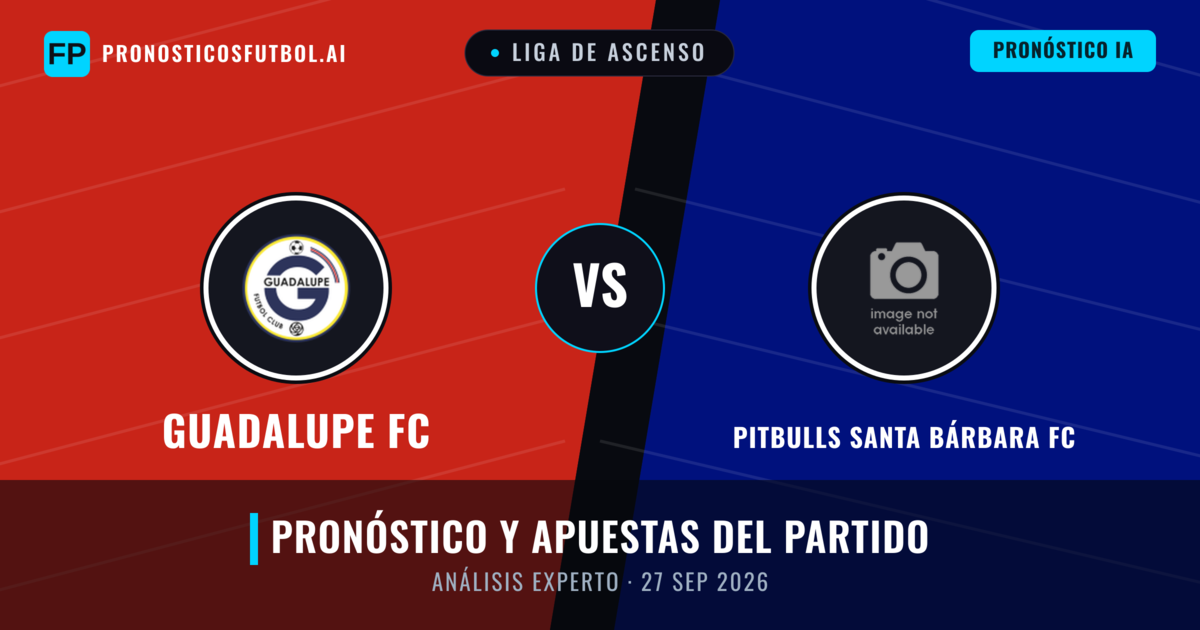 Guadalupe FC vs Pitbulls Santa Bárbara FC — pronóstico y previa del partido