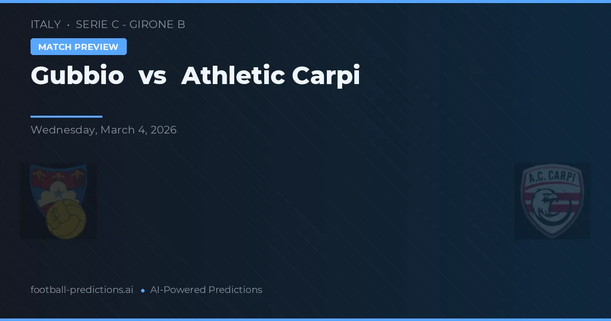 Gubbio vs Athletic Carpi — pronóstico y previa del partido