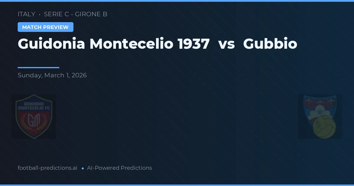 Guidonia Montecelio 1937 vs Gubbio — pronóstico y previa del partido