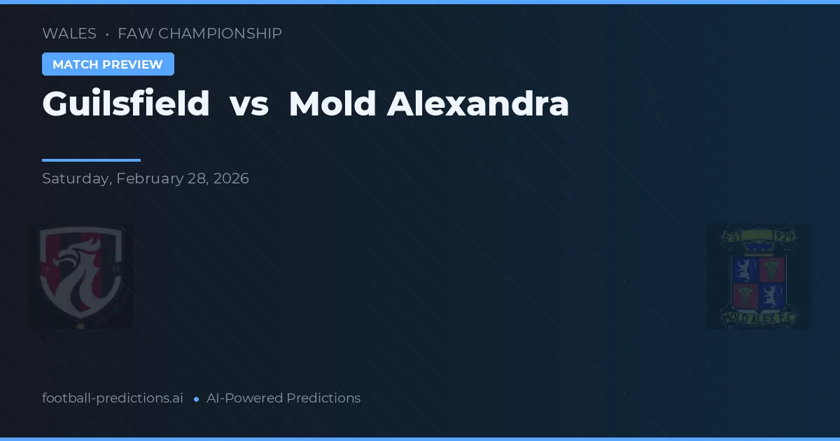 Guilsfield vs Mold Alexandra — pronóstico y previa del partido