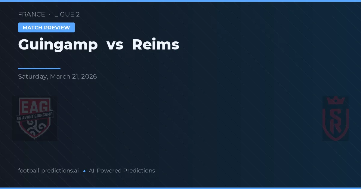 Guingamp vs Reims — pronóstico y previa del partido