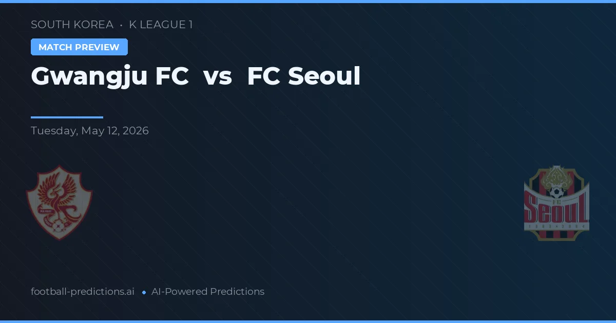 Gwangju FC vs FC Seúl — pronóstico y previa del partido