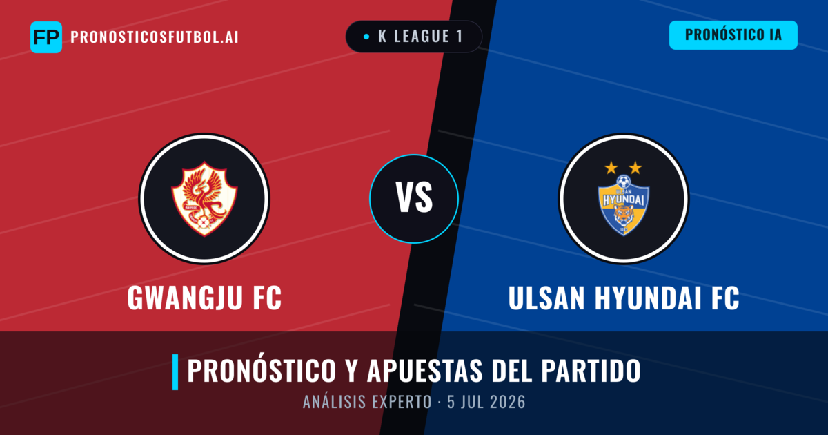 Gwangju FC vs Ulsan Hyundai FC — pronóstico y previa del partido