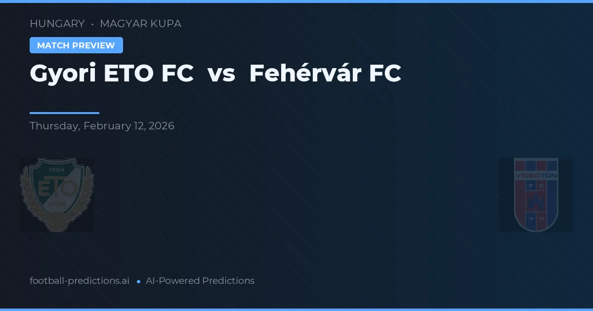 Győri ETO FC vs Fehérvár FC — pronóstico y previa del partido