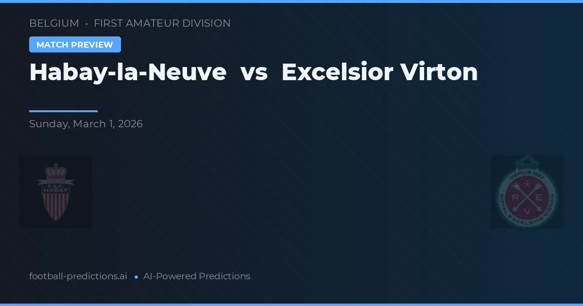 Habay-la-Neuve vs Excelsior Virton — pronóstico y previa del partido