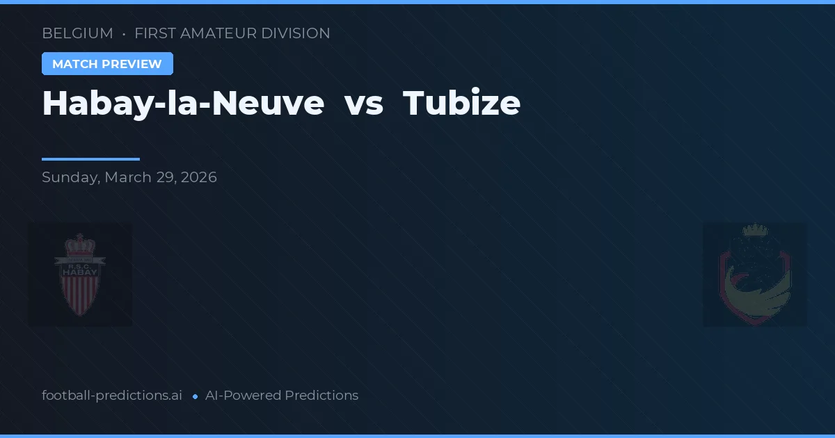 Habay-la-Neuve vs Tubize — pronóstico y previa del partido