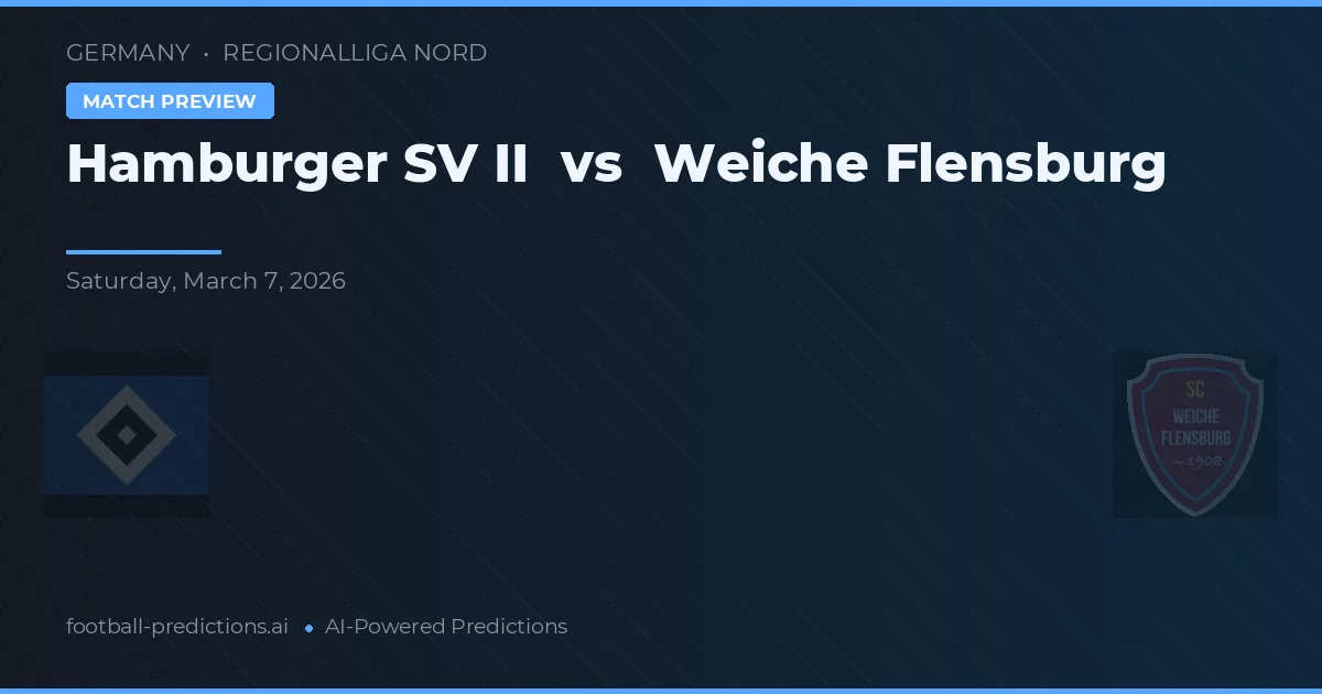 Hamburger SV II vs Weiche Flensburg — pronóstico y previa del partido
