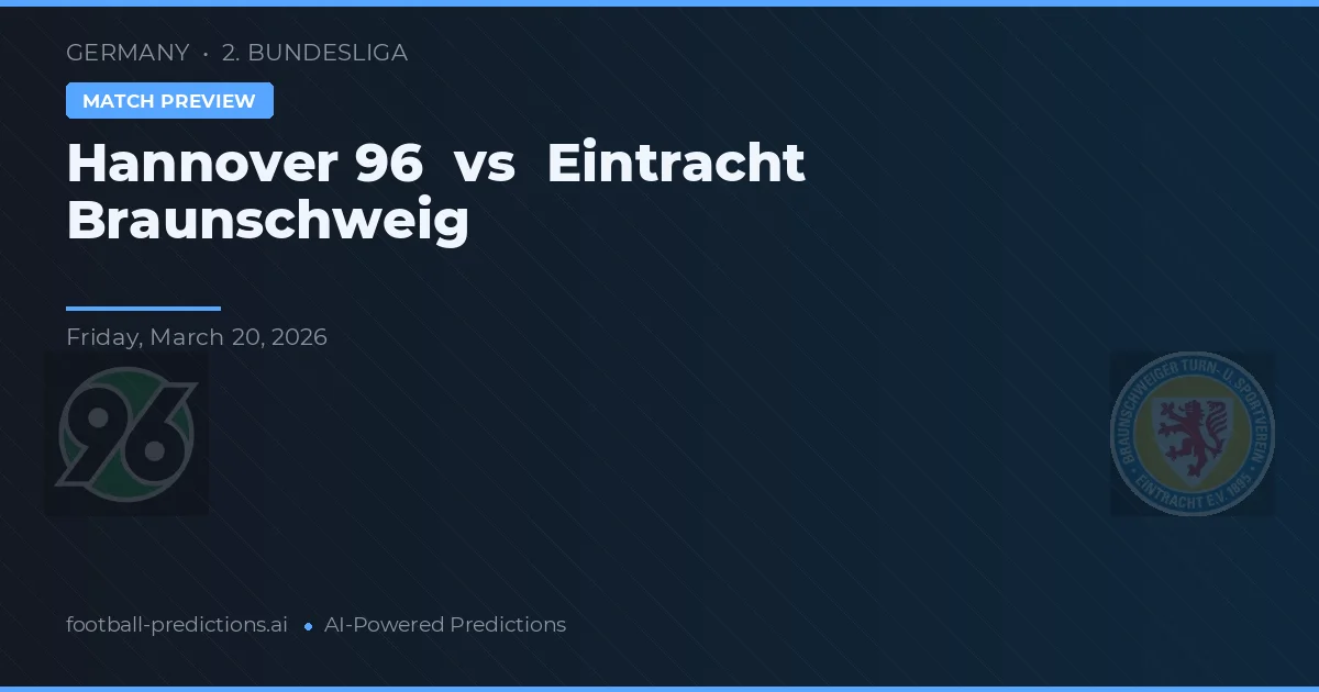 Hannover 96 vs Eintracht Braunschweig — pronóstico y previa del partido