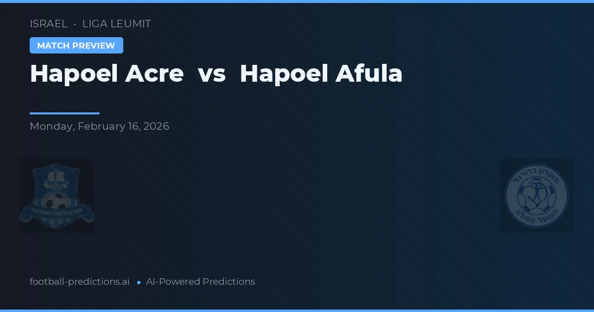 Hapoel Acre vs Hapoel Afula — pronóstico y previa del partido