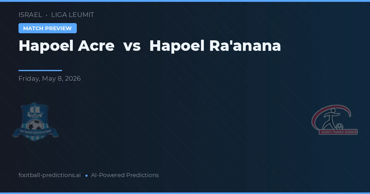 Hapoel Acre vs Hapoel Ra'anana — pronóstico y previa del partido