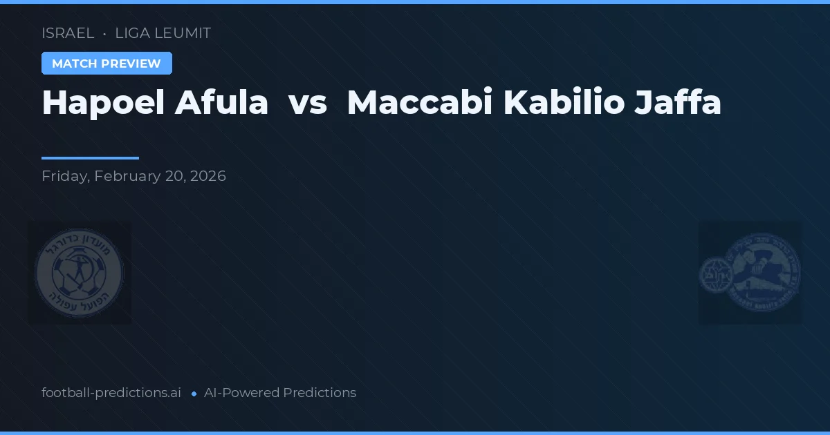 Hapoel Afula vs Maccabi Kabilio Jaffa — pronóstico y previa del partido
