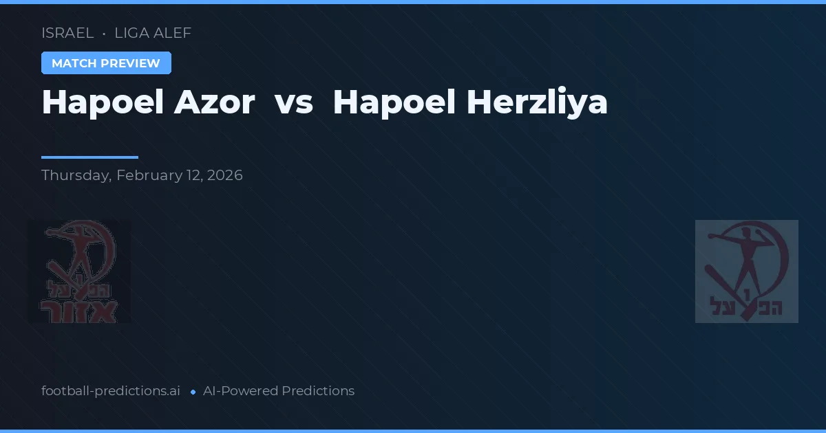 Hapoel Azor vs Hapoel Herzliya — pronóstico y previa del partido