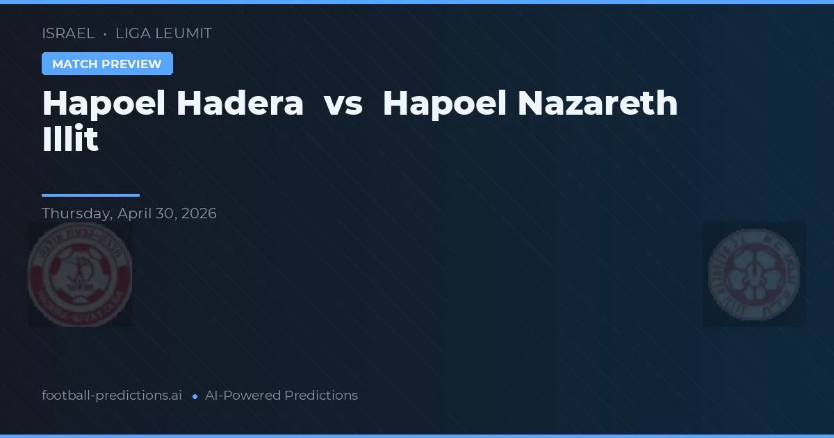 Hapoel Nazareth Illit vs Hapoel Hadera — pronóstico y previa del partido