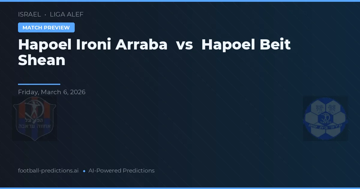 Hapoel Arraba vs Hapoel Beit She'an — pronóstico y previa del partido