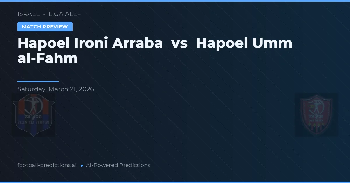 Hapoel Arraba vs Hapoel Umm al-Fahm — pronóstico y previa del partido
