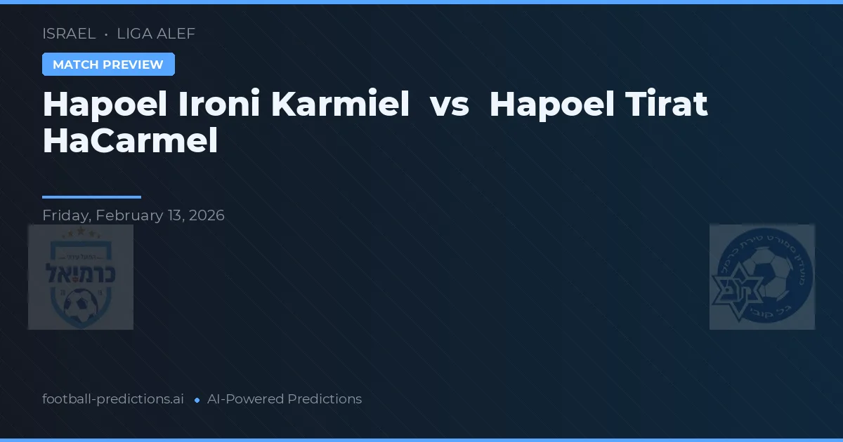 Hapoel Ironi Karmiel vs Hapoel Tirat HaCarmel — pronóstico y previa del partido