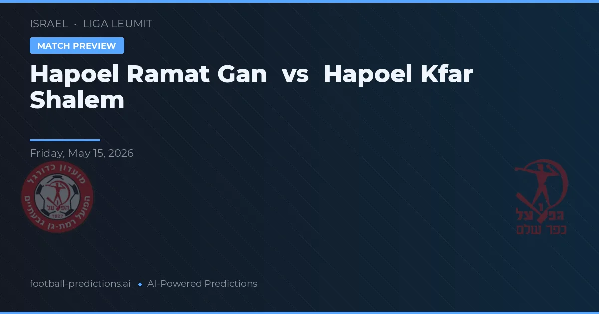 Hapoel Ramat Gan vs Hapoel Kfar Shalem — pronóstico y previa del partido