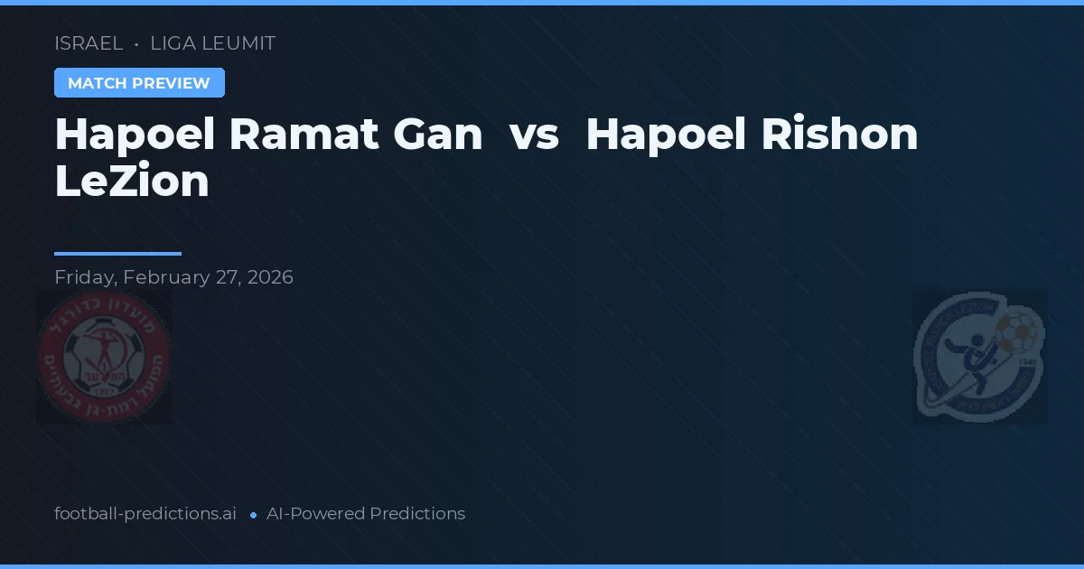 Hapoel Ramat Gan vs Hapoel Rishon LeZion — pronóstico y previa del partido
