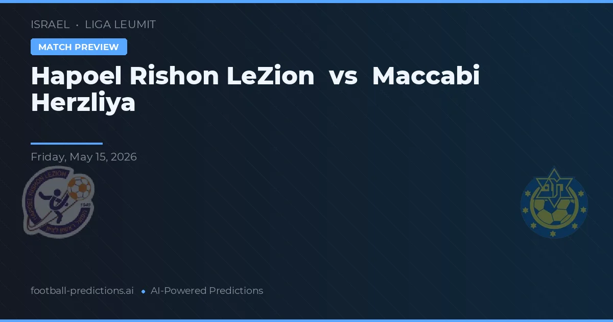 Hapoel Rishon LeZion vs Maccabi Herzliya — pronóstico y previa del partido