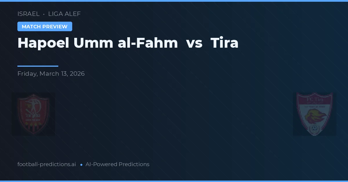 Hapoel Umm al-Fahm vs Tira — pronóstico y previa del partido