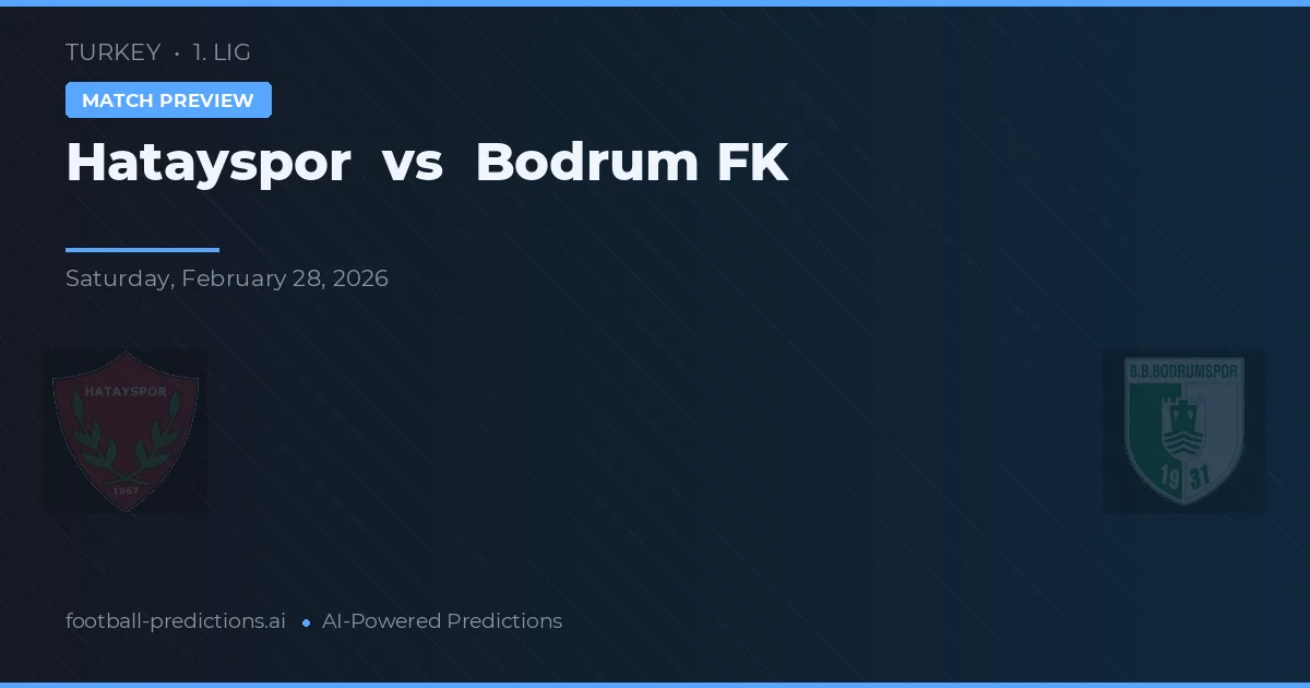Hatayspor vs Bodrum FK — pronóstico y previa del partido