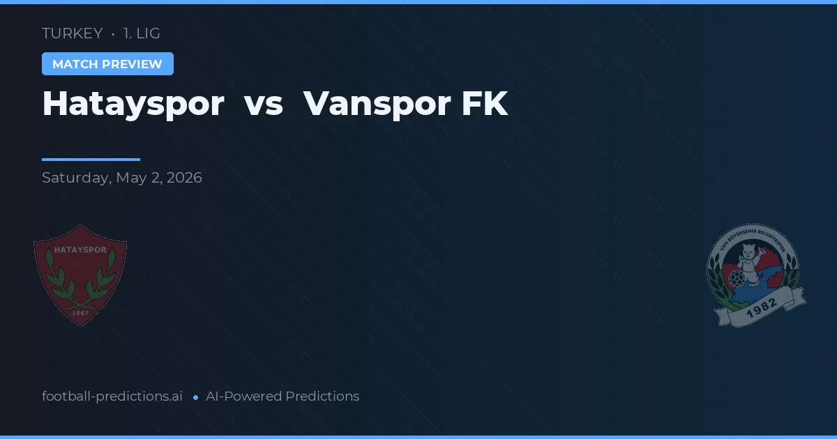 Hatayspor vs Vanspor FK — pronóstico y previa del partido