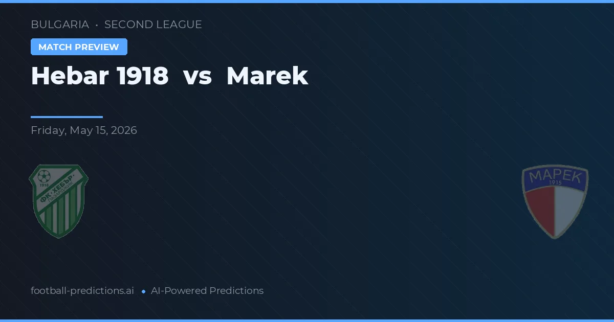 Hebar 1918 vs Marek — pronóstico y previa del partido