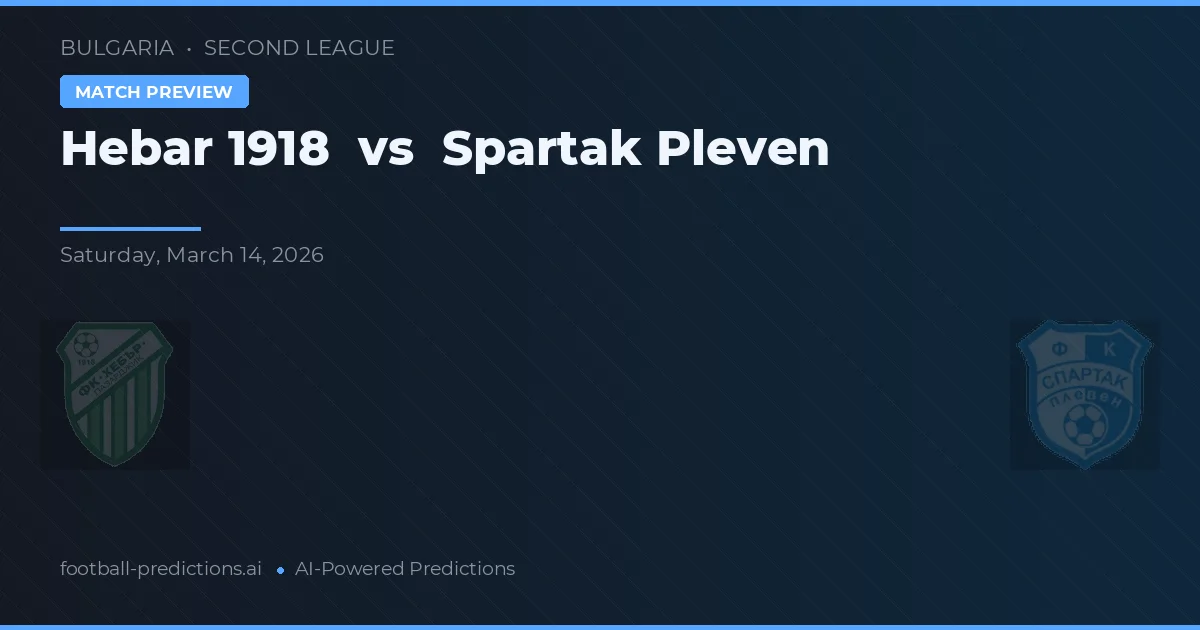 Hebar 1918 vs Spartak Pleven — pronóstico y previa del partido