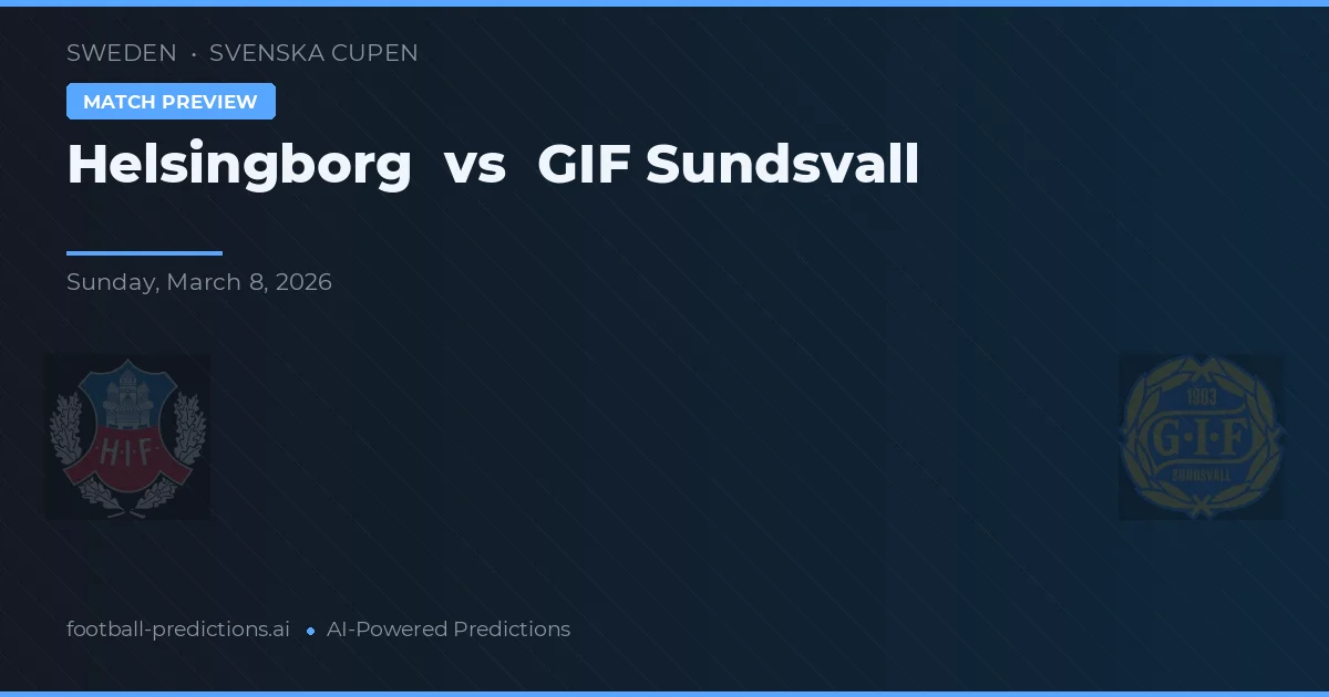 Helsingborg vs GIF Sundsvall — pronóstico y previa del partido