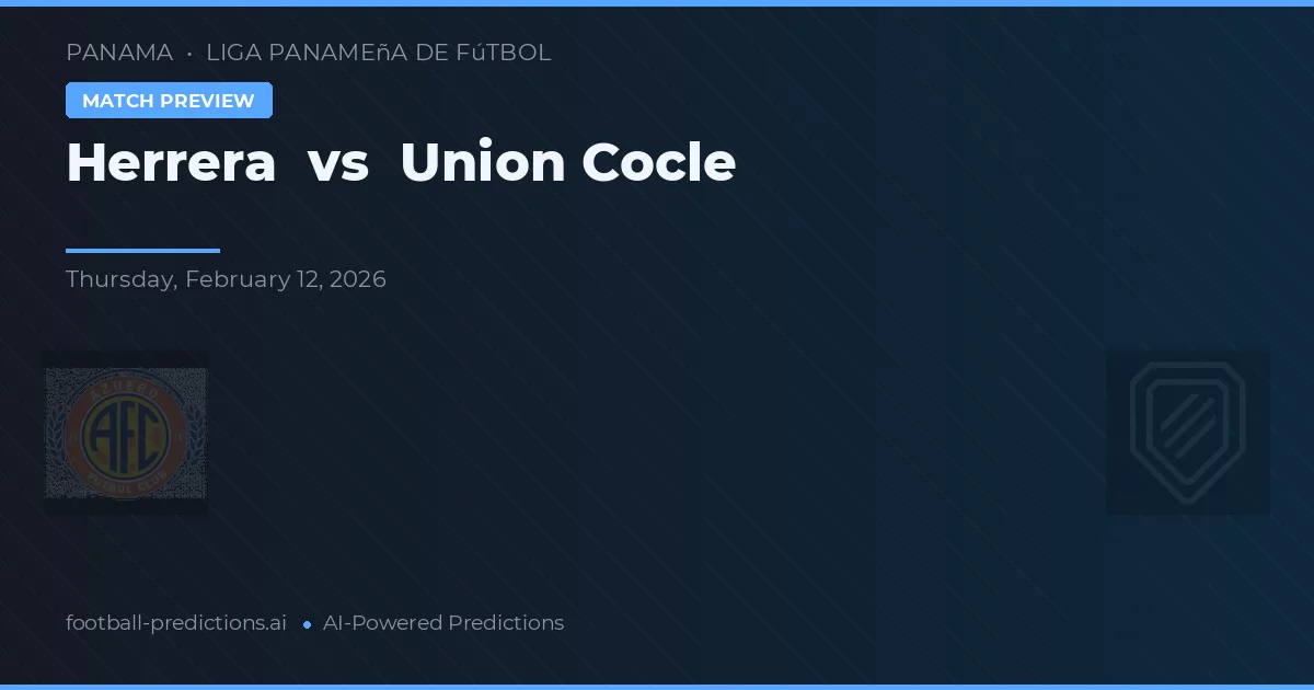 Herrera vs Unión Coclé — pronóstico y previa del partido