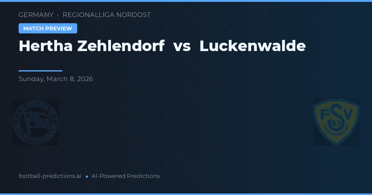 Hertha Zehlendorf vs Luckenwalde — pronóstico y previa del partido